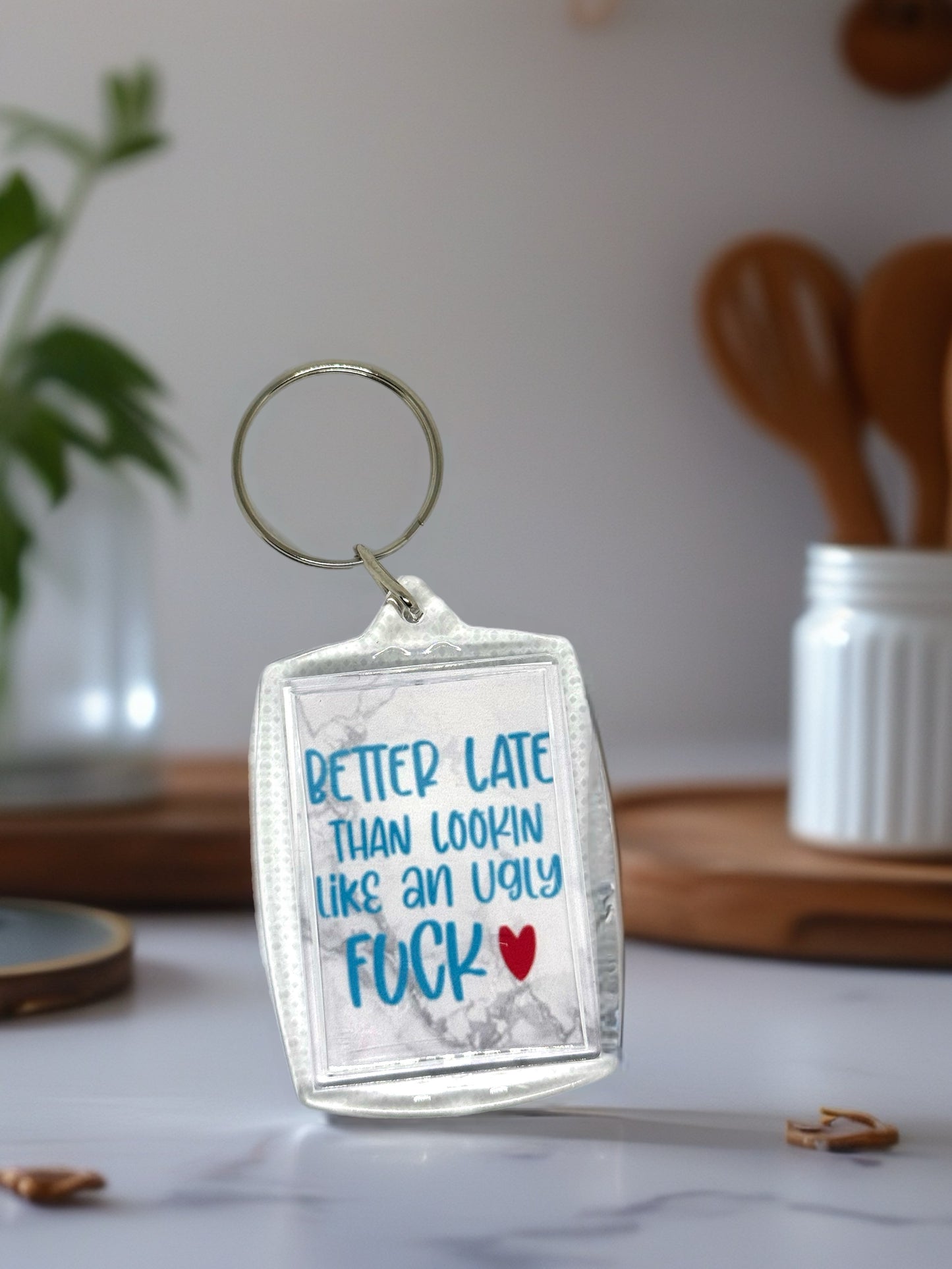 Better Late..... | Funny/Rude Acrylic Keyring | Novelty