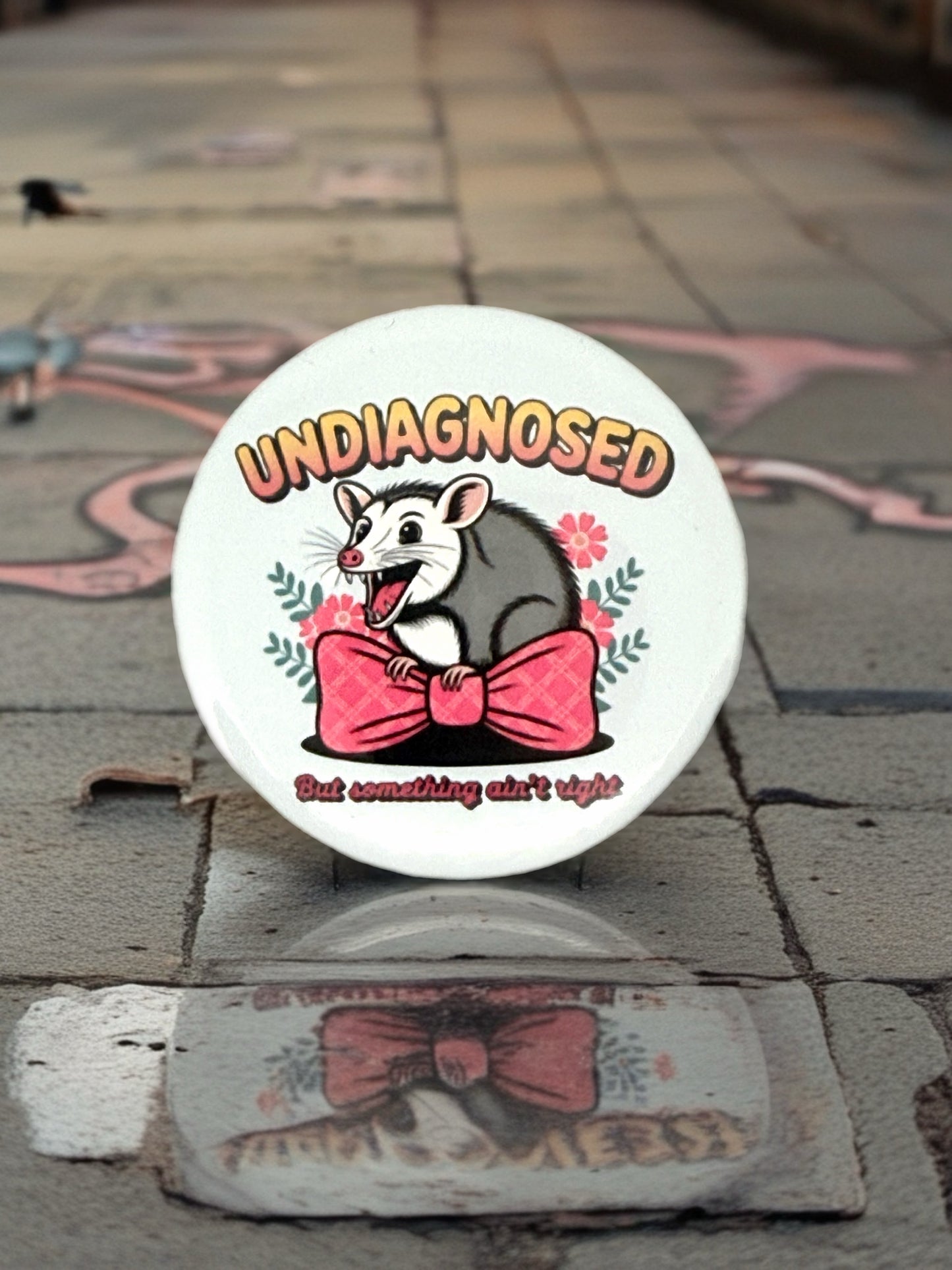 Undiagnosed But Something Ain’t Right Possum Pin Badge | Funny Humour Gift