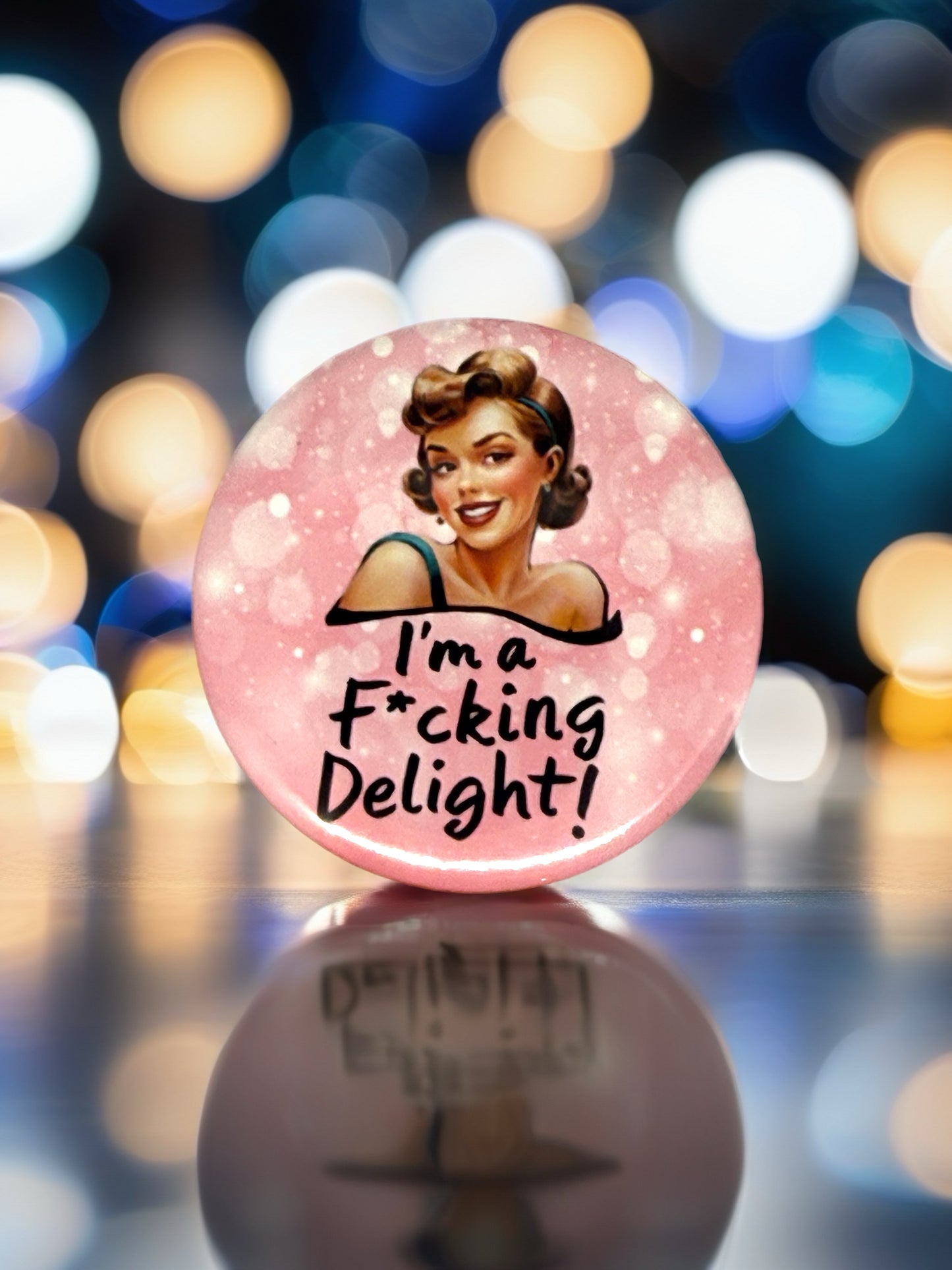 I'm A F**king Delight | Funny Mirror or Pin Badge | Adult Humour Gift
