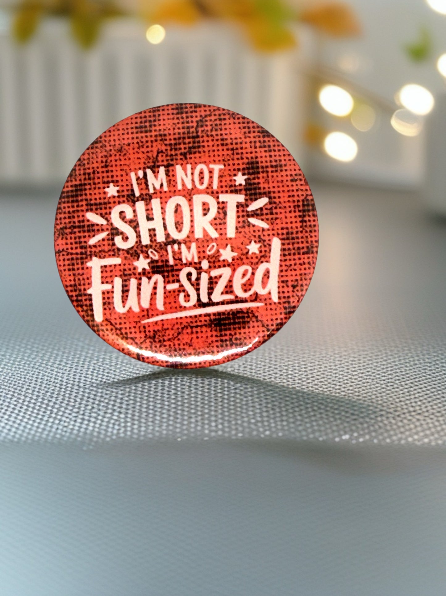 I'm Not Short I'm Fun-Sized Pin Badge | Funny Height Humour Gift