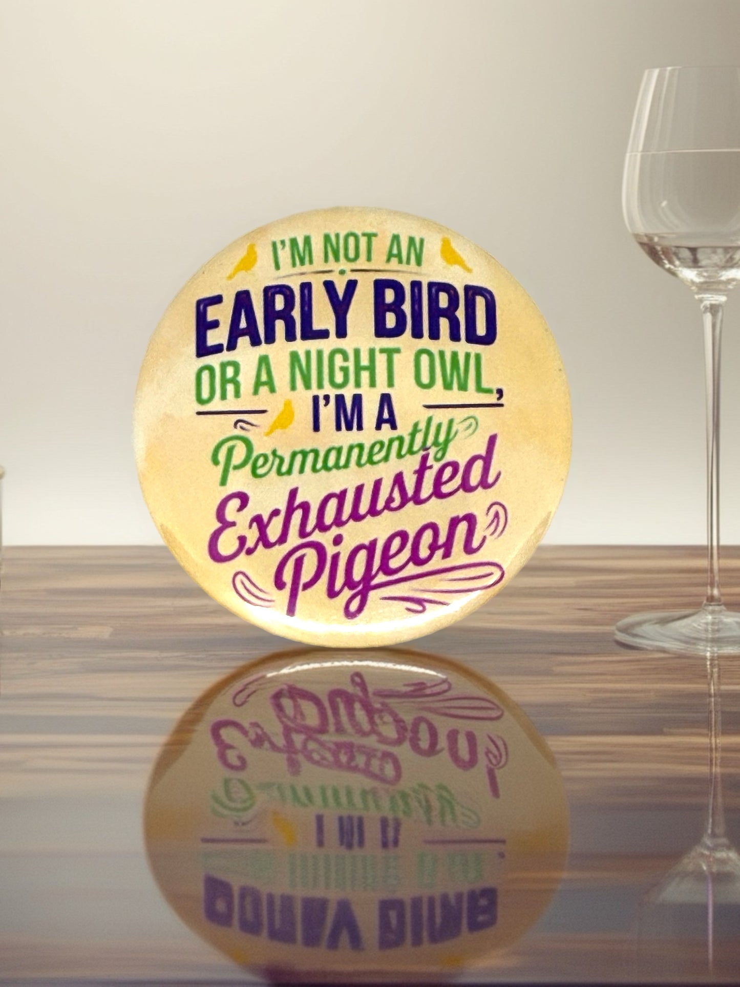 Permanently Exhausted Pigeon Pin Badge | Funny Tired Person Gift