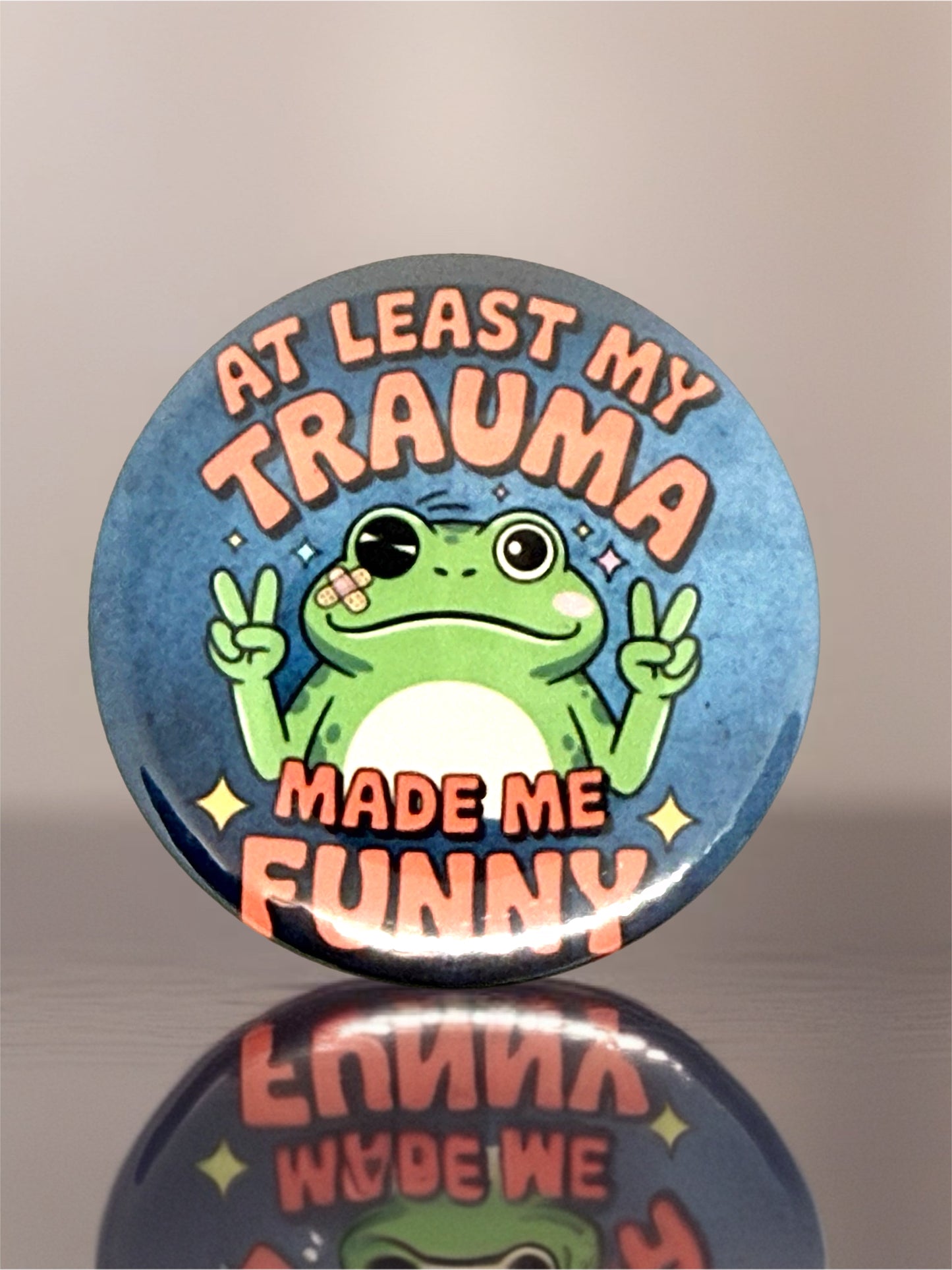 At Least My Trauma Made Me Funny | Frog Pin Badge