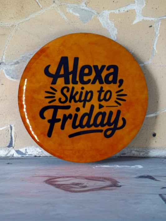 Alexa Skip to Friday Fridge Magnet | Funny Office Gift
