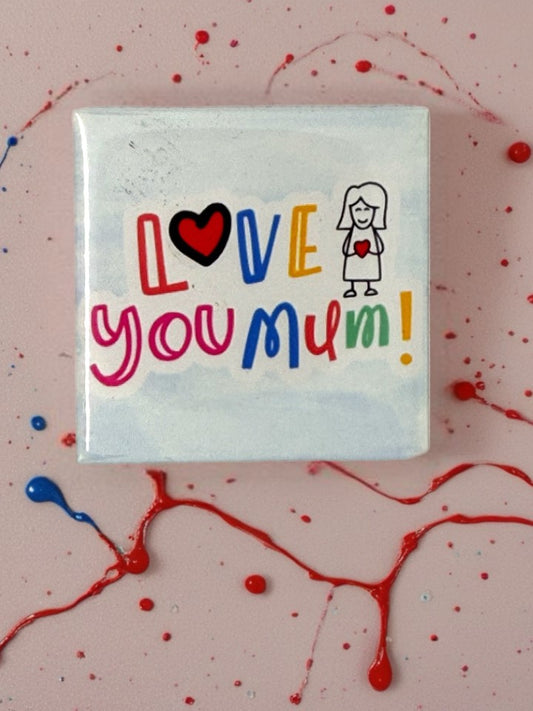 Love You Mum Fridge Magnet | Cute Mother's Day or Birthday Gift
