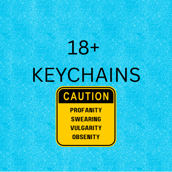 18+ Keychains