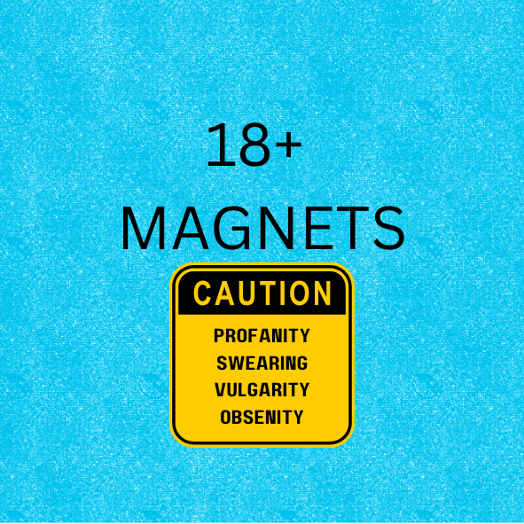 18+ Magnets
