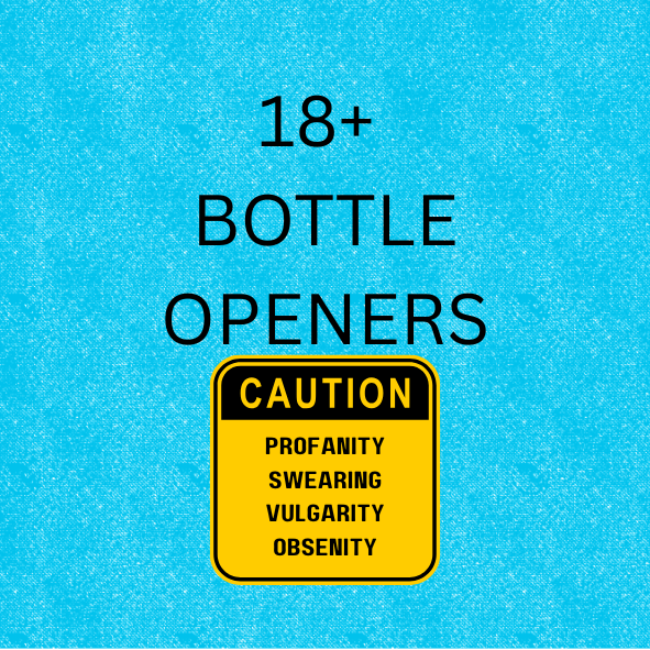 18+ Bottle Openers