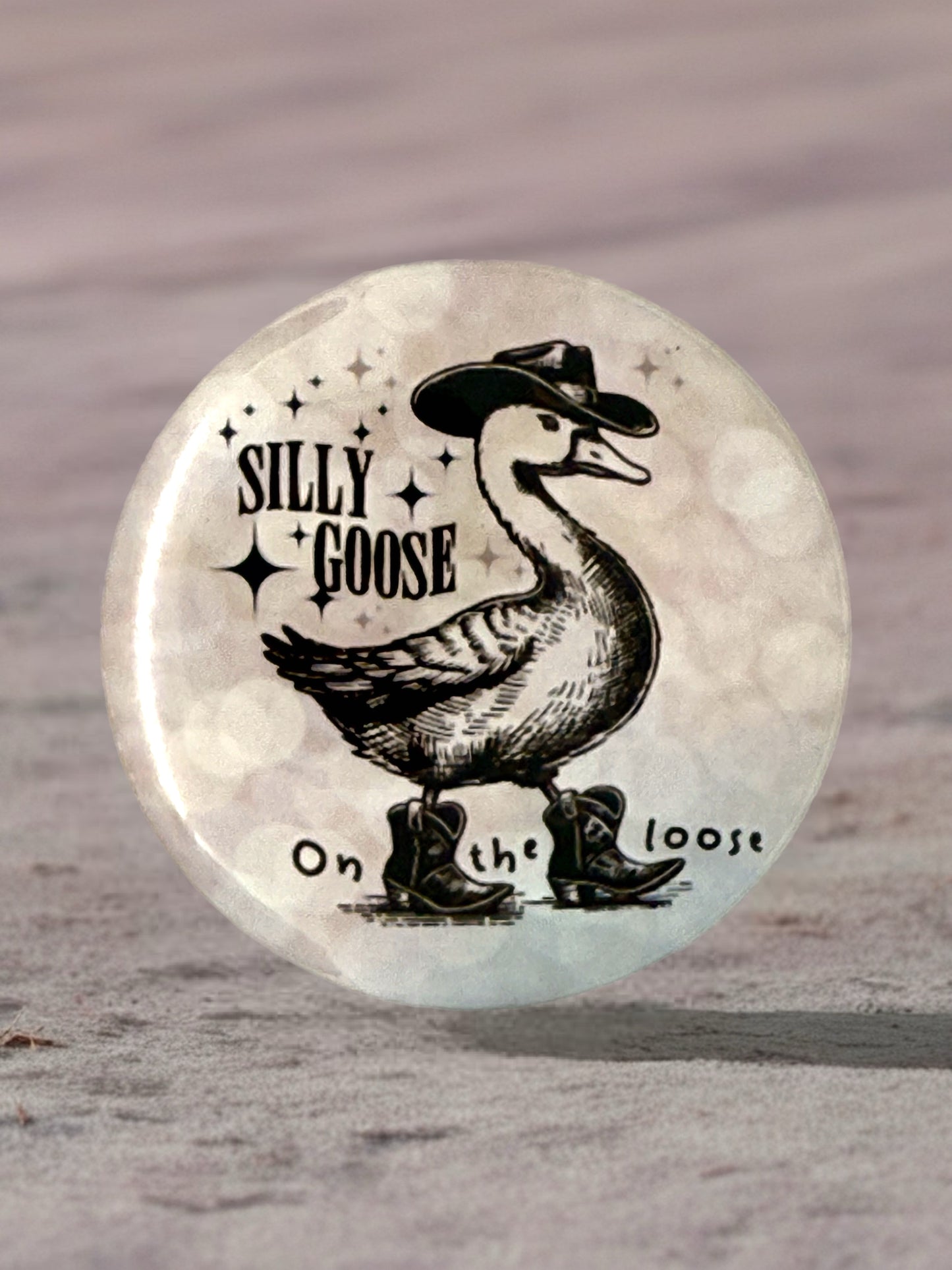 SILLY GOOSE ON THE LOOSE Badge | Funny Novelty Pin Badge