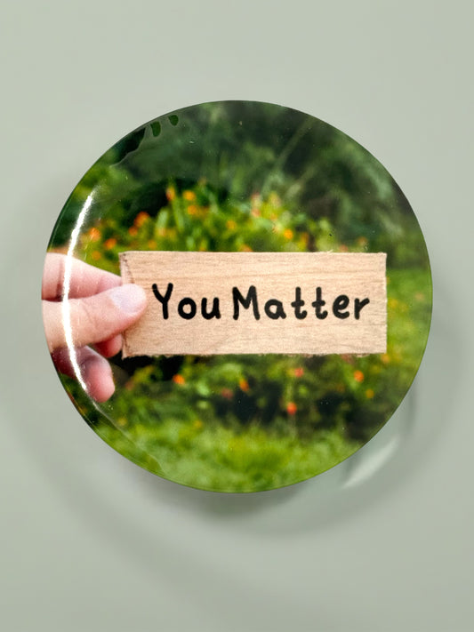 You Matter Pin Badge | Mental Health Affirmation