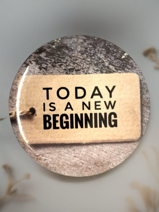 Today is a New Beginning Pin Badge | Motivational Tag Design