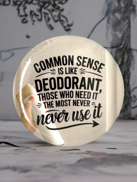 Common Sense Pin | Funny Sarcastic Badge