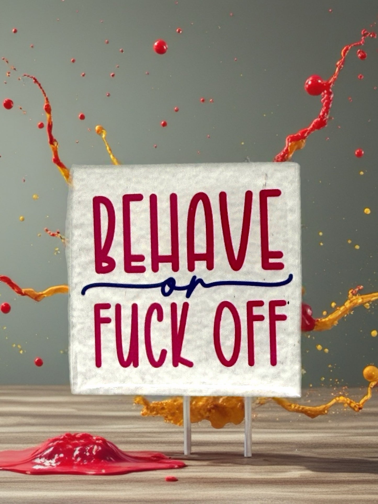 Behave Or F*ck Off Fridge Magnet | Bright Décor