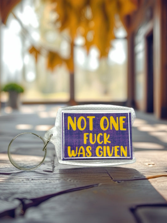 Not One F*ck Was Given | Funny/Rude Acrylic Keyring | Novelty