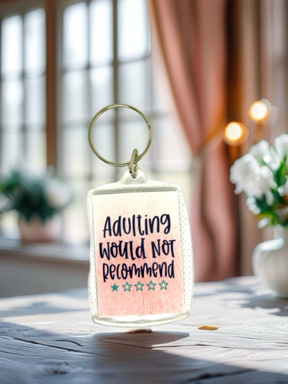 Adulting.  Would Not Recommend | Funny Sarcastic Acrylic Keyring | Novelty