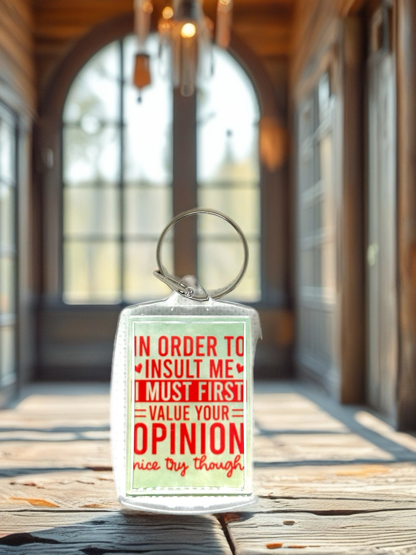 In Order To Insult Me | Funny Sarcastic Acrylic Keyring | Novelty Quote Keychain Gift