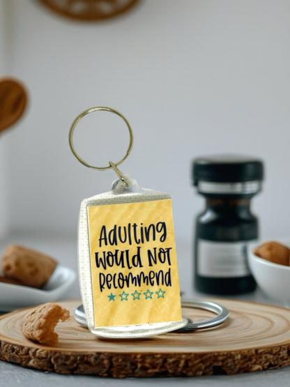 Adulting.  Would Not Recommend | Funny Sarcastic Acrylic Keyring | Novelty