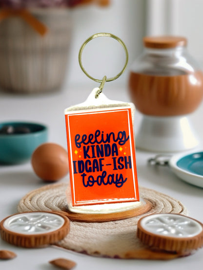 Feeling Kinda IDGAF-ish Today | Funny/Rude Acrylic Keyring | Novelty
