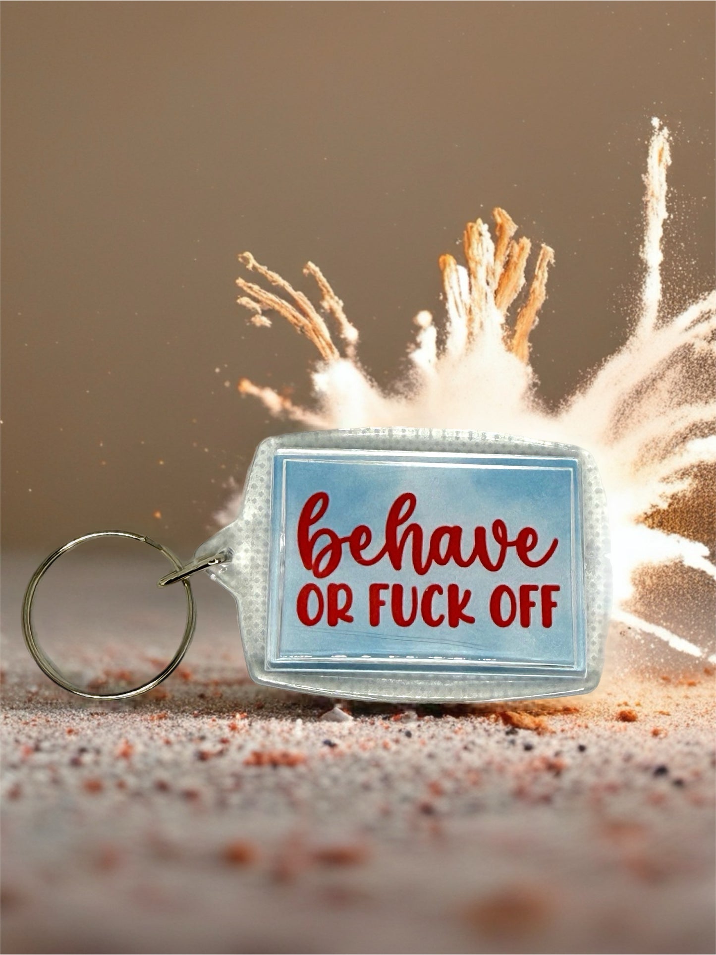 Behave Or F*ck Off | Funny/Rude Acrylic Keyring | Novelty