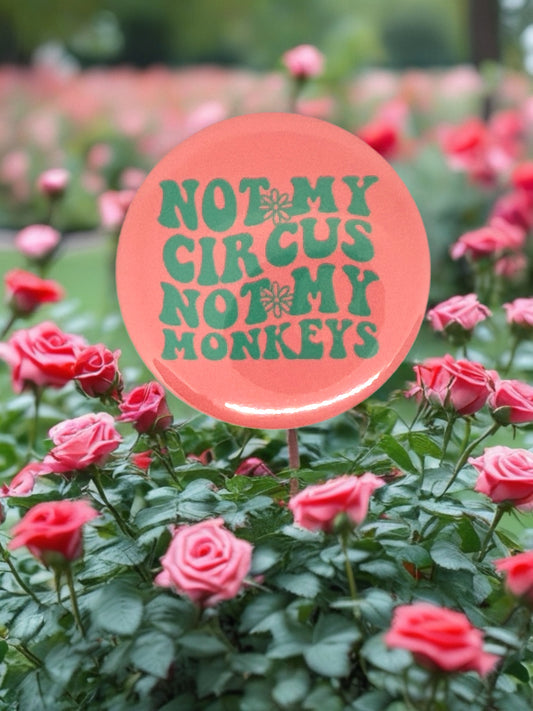 Not My Circus Not My Monkeys Pin Badge | Funny Retro Quote Gift