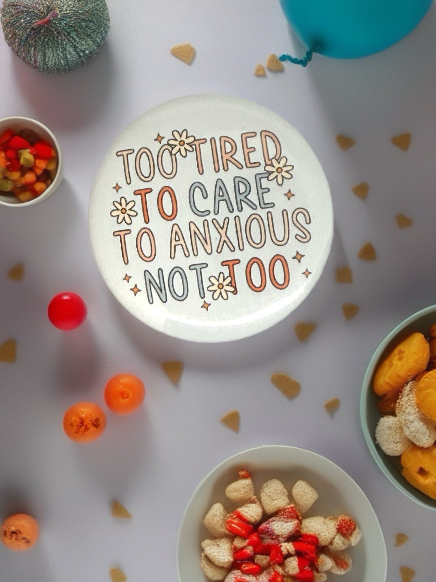 Too Tired to Care Too Anxious Not To Pin Badge | Cute Gift