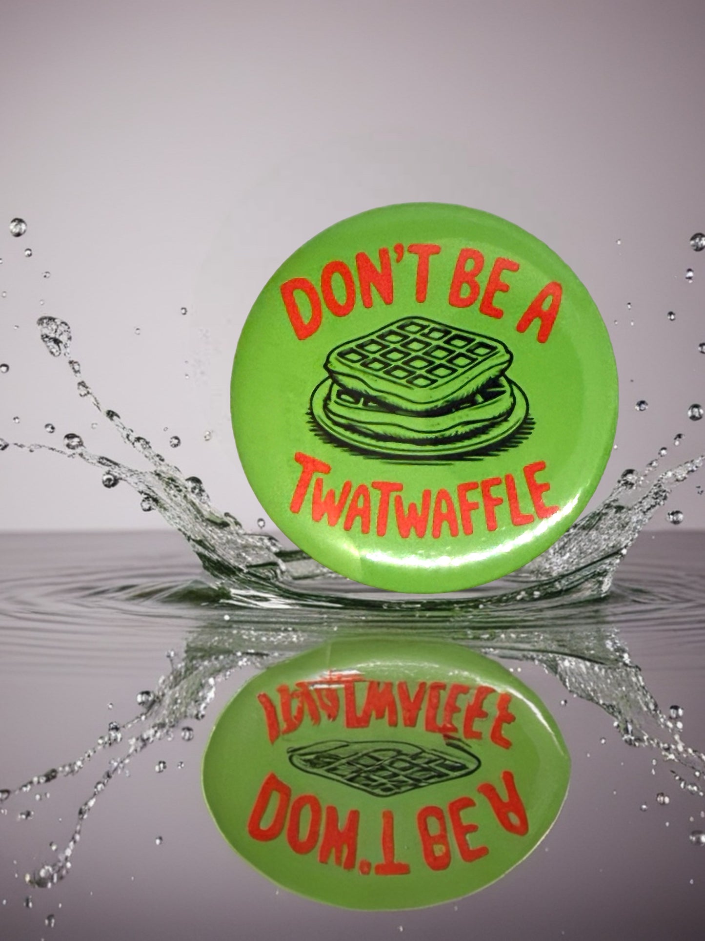 Don't Be A T*atwaffle | Funny Bottle Opener or Pin Badge | Adult Humour Gift