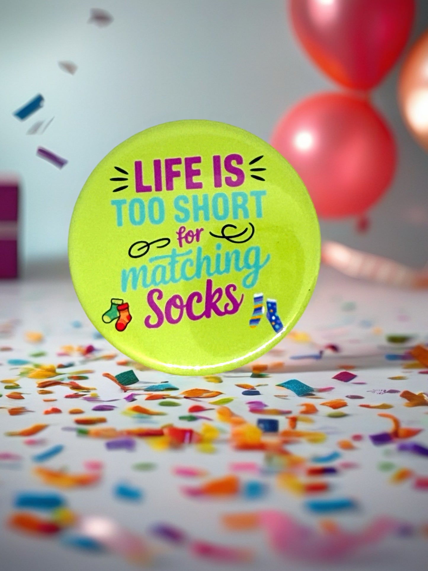 Life Is Too Short for Matching Socks Pin Badge | Funny Sock Gift