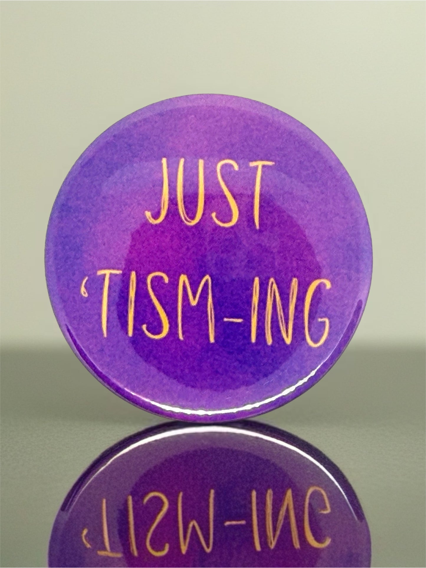 Just Tism-ing Purple Autism Pride Pin Badge