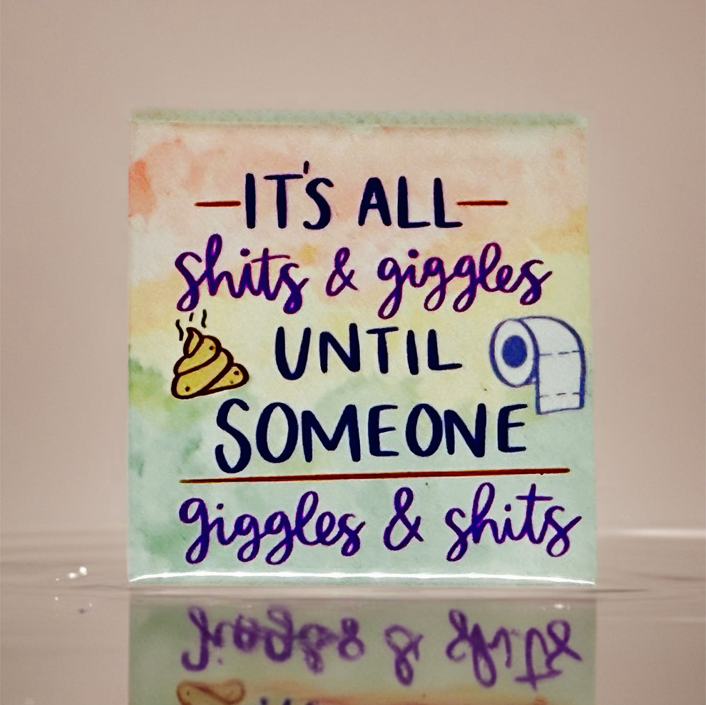 It's All Sh*ts & Giggles Until.... Fridge Magnet | Bright Décor