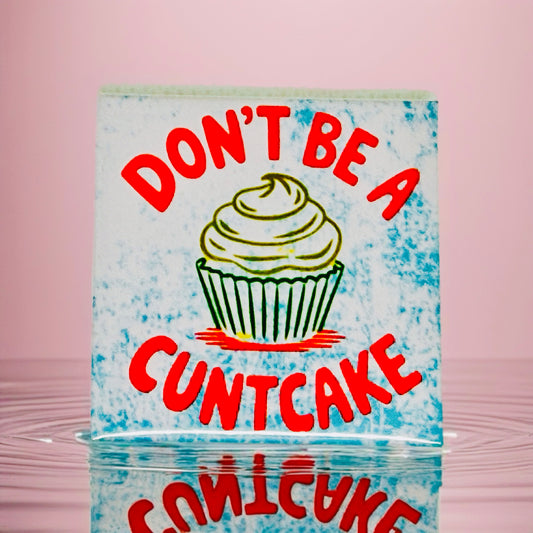 Don't Be A C**tcake Fridge Magnet | Bright Décor